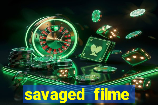 savaged filme completo dublado